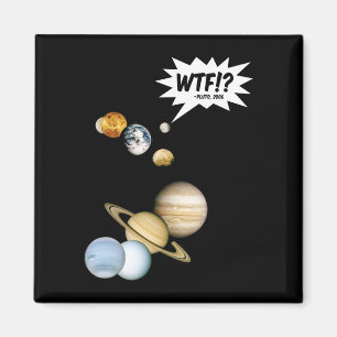Planet Pluto WTF!? Rolig Science Nörd Astronomi Magnet