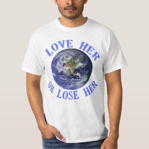 Planetjord, älskar henne eller förlorar henne tee shirt