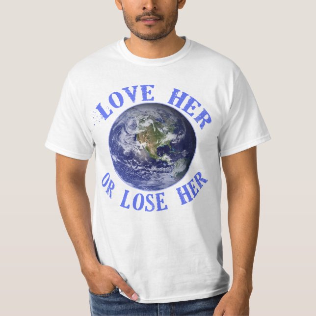 Planetjord, älskar henne eller förlorar henne tee shirt (Framsida)