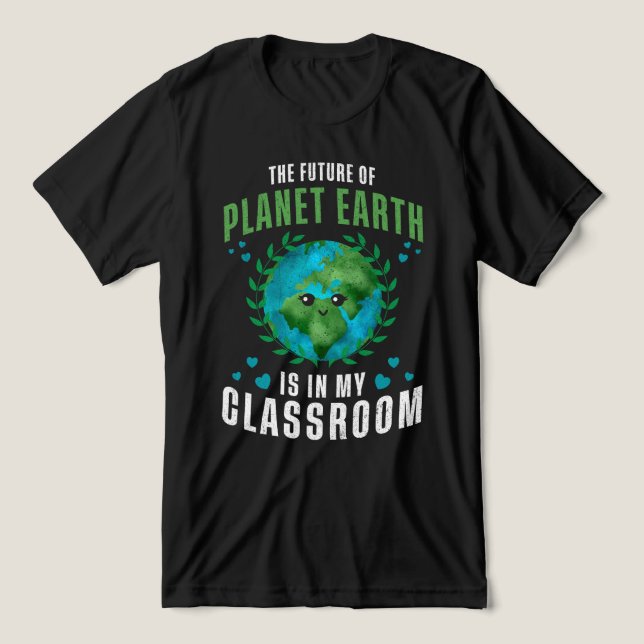 Planetjordens framtid finns i mitt klassrum t shirt (Design Framsida)