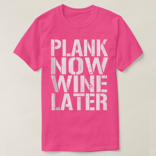 Plank Now Vin Later Eercise Fitness Gym  T Shirt (Design framsida)