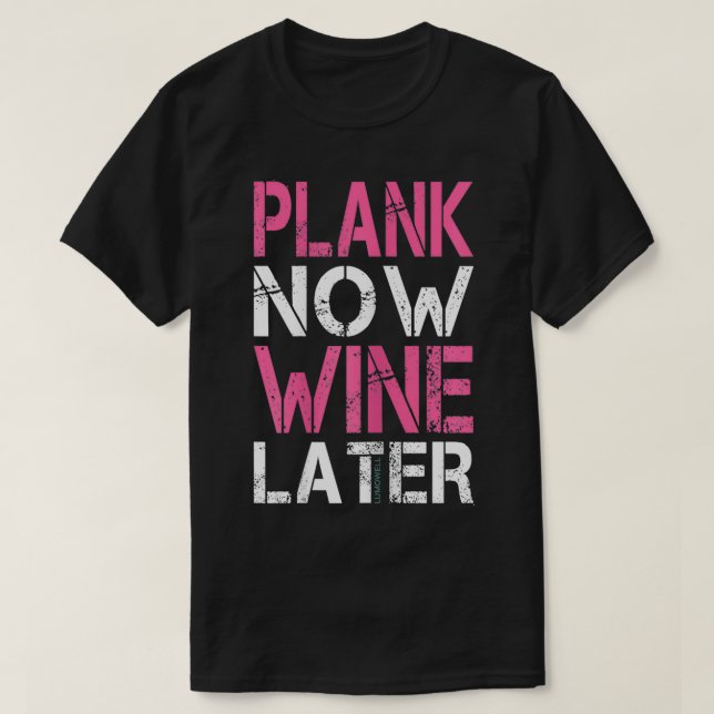 Plank Now Vin Later Funny Gym T Shirt (Design framsida)