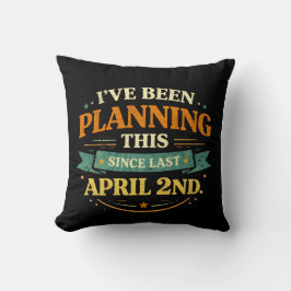 Planned Since April 2 Funny Prank Tee Kudde