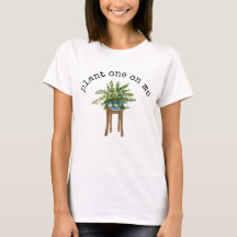 Plant 1 på mig T-Shirt