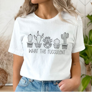 Plant Älskare Tee, What the Fucculent T Shirt