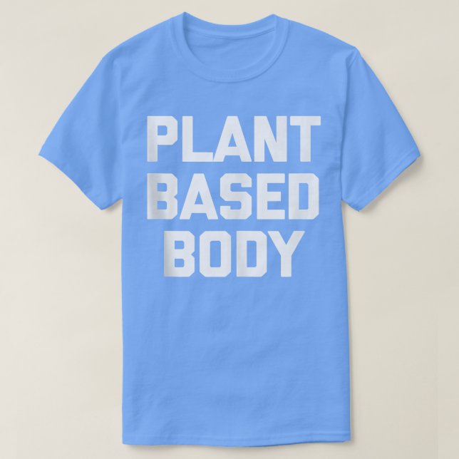 Plant-Based Body lustig gym workout fitan vegan  T Shirt (Design framsida)