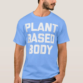 Plant-Based Body lustig gym workout fitan vegan T Shirt