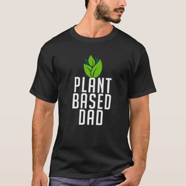 Plant Based Dad  Plant Father Professional Planter T Shirt (Framsida)