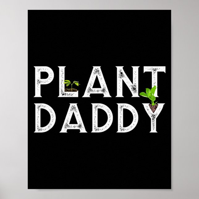 Plant Daddy Funny Landscang, Gardening, Or Mowing  Poster (Framsidan)