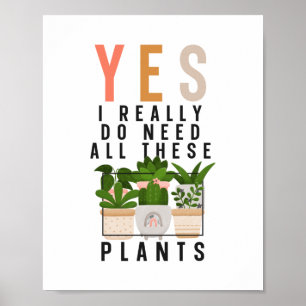 Plant Garden Ja, jag Verkligen behöver alla dessa  Poster