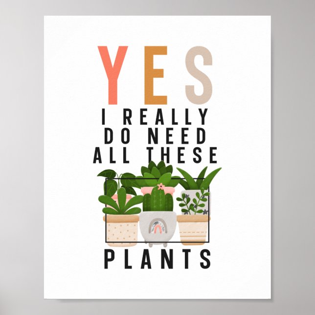 Plant Garden Ja, jag Verkligen behöver alla dessa  Poster (Framsidan)
