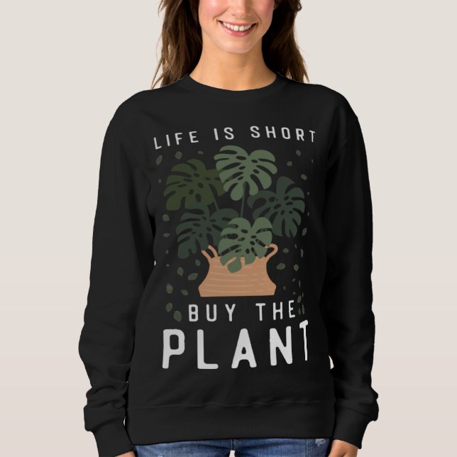 Plant  Gardening Monstera Life Is Short Buy The Pl T Shirt (Framsida)