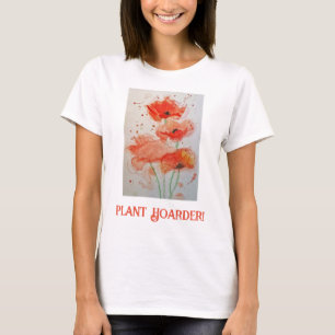 Plant Hoarder Flowers Watercolor Poppies Poppy Red T Shirt