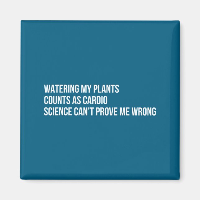 Plant Humor Funny Gardening Sarcastic Quote  Magnet (Framsidan)