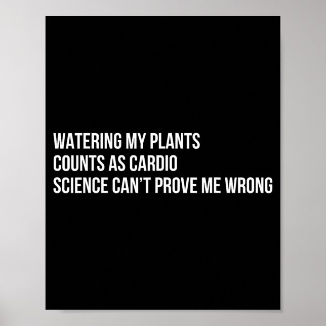 Plant Humor Funny Gardening Sarcastic Quote  Poster (Framsidan)