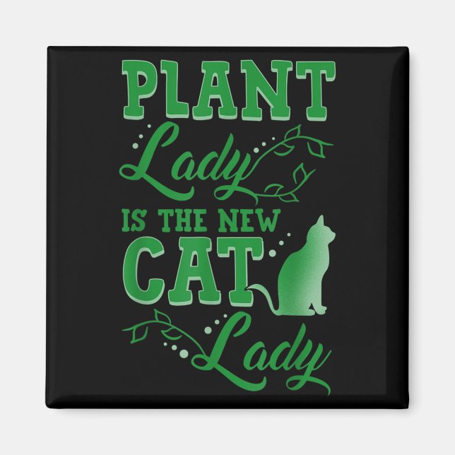 Plant Lady Is The New Cat Lady Funny Gardening Quo Magnet (Framsidan)