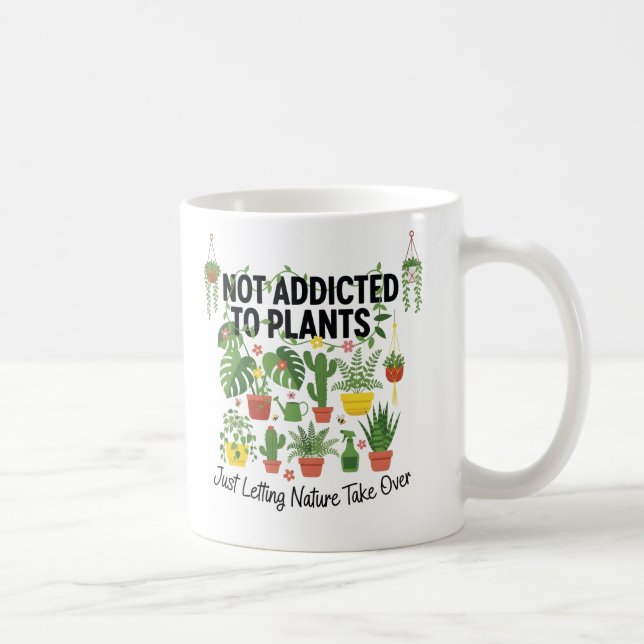 Plant Lover Funny “I’m Not Addicted to My Plants” Kaffemugg (Höger)