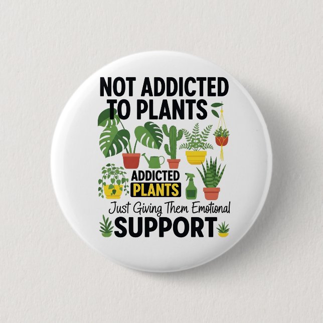 Plant Lover Funny “I’m Not Addicted to My Plants” Knapp (Framsida)