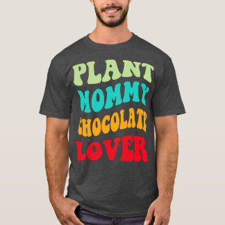Plant Mamma Chocolate Älskare III T Shirt