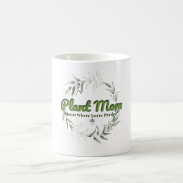 Plant Mamma Mugg - Bloom där du är planterad (Bota