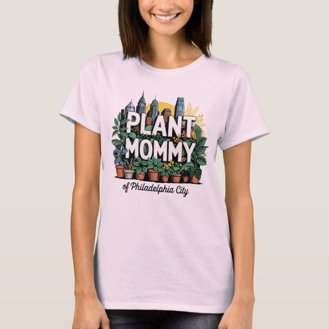 Plant Mamma of Philadelphia City Pennsylvania USA T Shirt (Framsida)