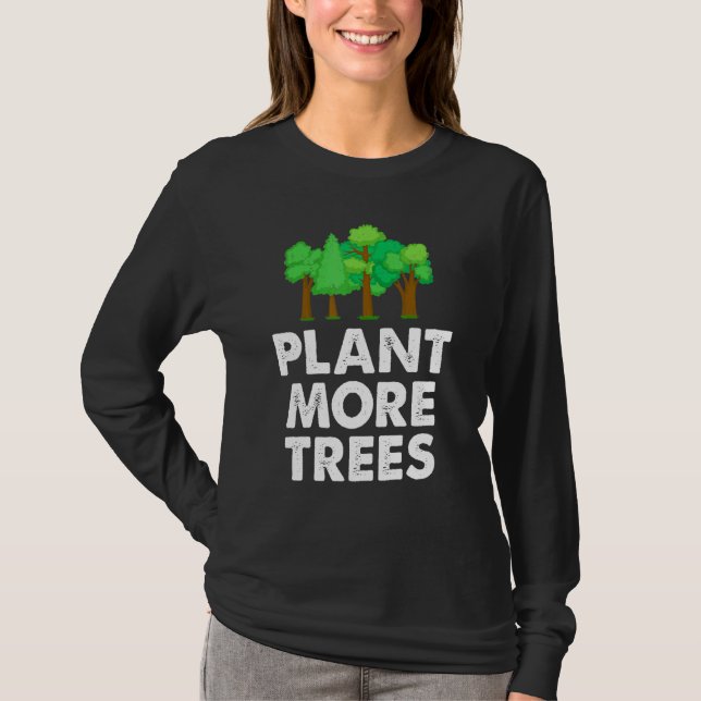 Plant more Träd Environmentalist Nature Activist T Shirt (Framsida)