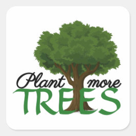 Plant more trees - tree design and quote fyrkantigt klistermärke