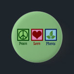 Plant Nursery Peace Kärlek Plants Cute Grönt Knapp<br><div class="desc">Peace Kärlek Plants. En söt plantagergåva till en älskare av växter och botaniska. Coola närvarande för en trädgårdsodlare eller botanist.</div>