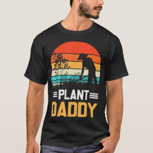 Plant pappa Funny Houseplantor Landscapin T Shirt