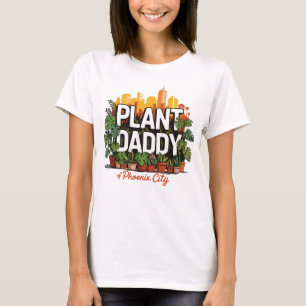 Plant Pappa Phoenix City Arizona USA T Shirt