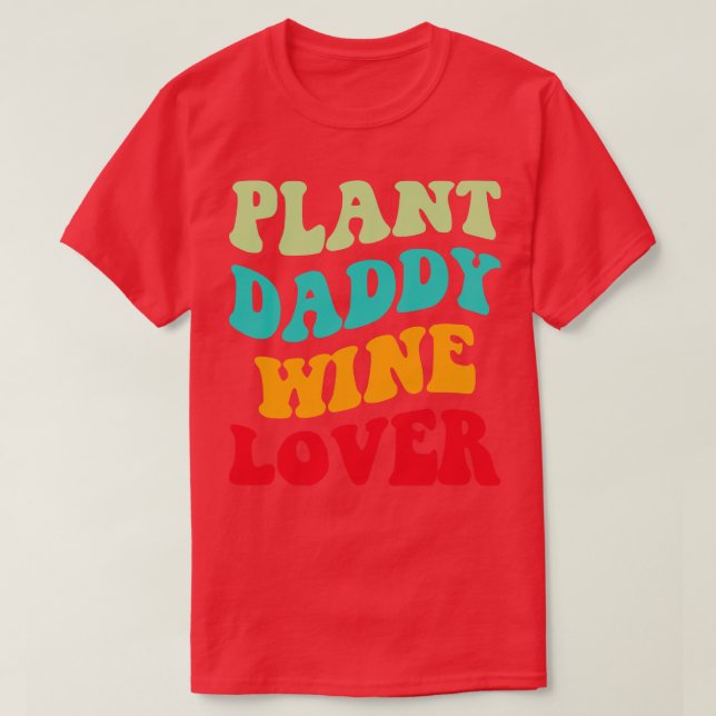 Plant Pappa Vin Älskare III T Shirt (Design framsida)
