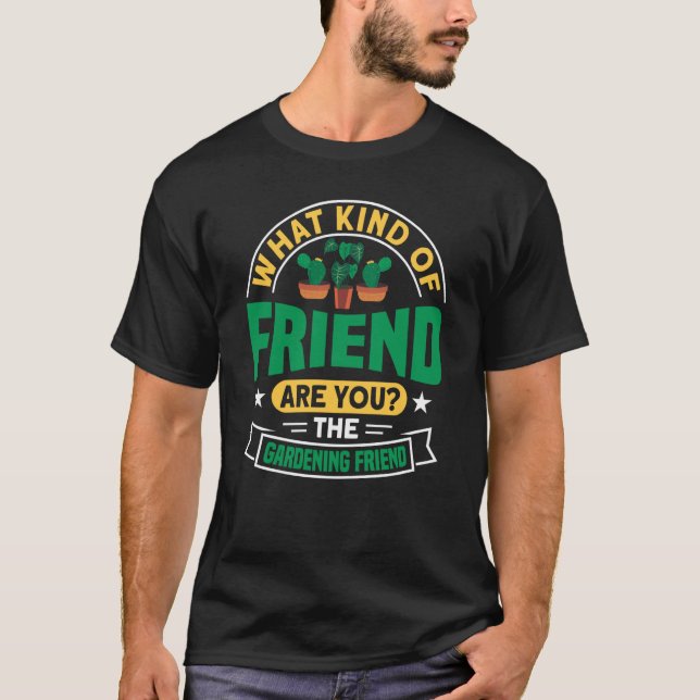 Plant Saying Plant Garden Friends  1 T Shirt (Framsida)