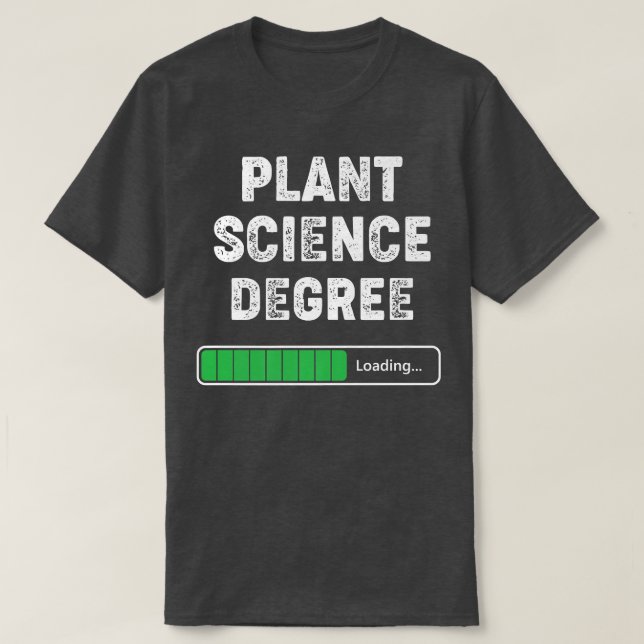 Plant Science Degree Loading Funny College Student T Shirt (Design framsida)