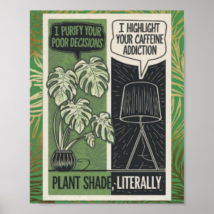 Plant Shade Literally Monstera mot Lamp Humor Poster