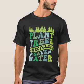 Plant Träd Återvinna Spara Vatten Eh Day T Shirt
