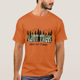 Plant Träd - Spara our Planet, Coola- Orana T-Shir T Shirt