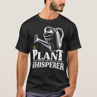 Plant Whisperer Funny Gardener Gardening Garden Lo T Shirt