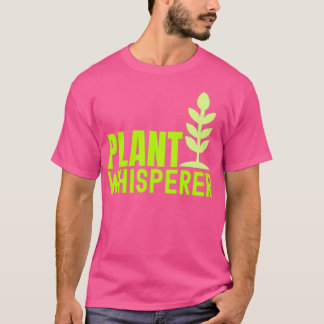 Plant Whisperer Garden Whisperer T Shirt