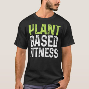 PLANTBASED Fitness - Vegan Plant-Based Funny Vegan T Shirt