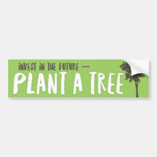 Plantera en träd! Investera i framtiden. Bildekal