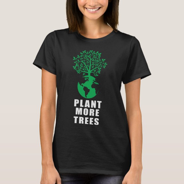 Plantera fler miljövänliga jorddagar i Träd T Shirt (Framsida)