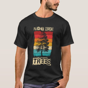 Plantera Fler Träd Träd Hugger, Jordens Dag T Shirt