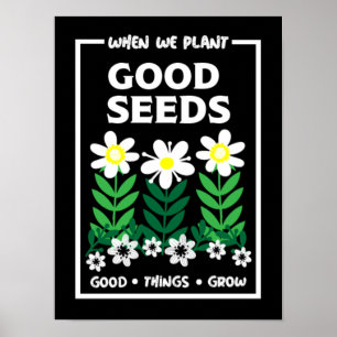Plantering Bra Seeds Poster