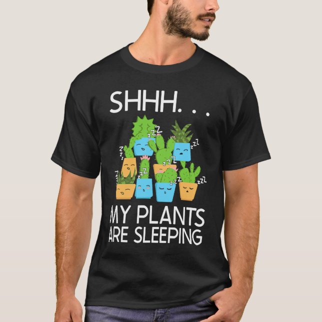 Planting Shhh My Plants Are Sleeping Gardening T Shirt (Framsida)