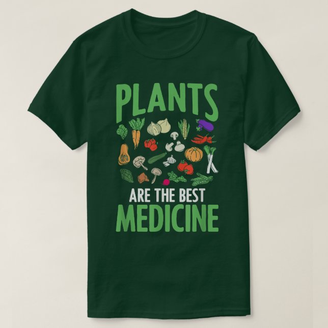Plants Are The Best Medicine Vegan Vegetarian WFPB T Shirt (Design framsida)