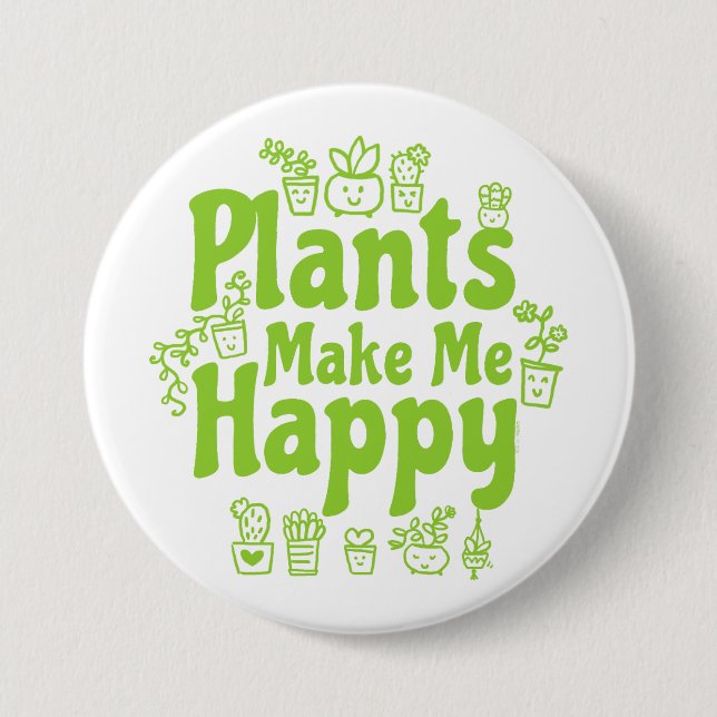Plants Make Me Happy  Knapp (Framsida)