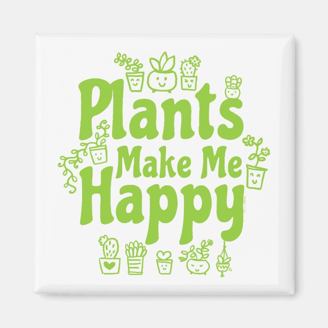Plants Make Me Happy  Magnet (Framsidan)