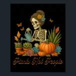 Plants Not People Plant Lover Skeleton Gardening D Poster<br><div class="desc">Plants Not People Plant Lover Skeleton Gardening Design</div>