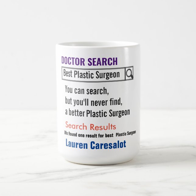 Plastic Surgeon Funny Search Gift Mugg (Center)