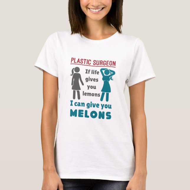 Plastkirurg om Life Ge Lemons Meloner T Shirt (Framsida)